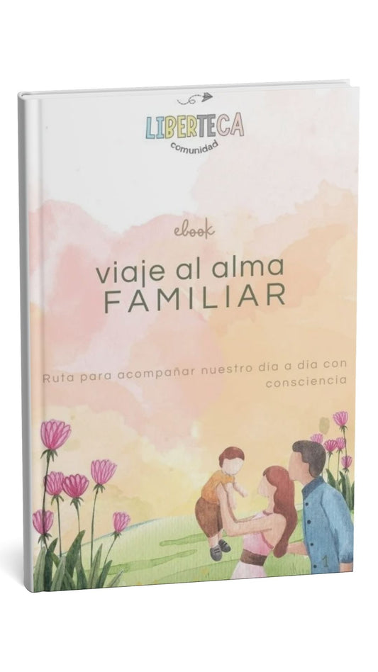 "Viaje al Alma Familiar" - Ruta para acompañar la crianza con consciencia
